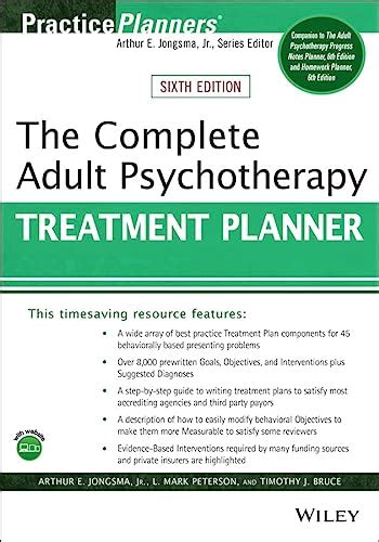 Jan 1, 2014 · The Complete Adult Psychotherapy Treatment Planner, Fifth Edition, is fully revised to meet the changing needs of mental health professionals. This time-saving resource now reflects DSM-5 diagnostic suggestions and detailed evidence-based treatment plan language required by many public funding sources, private insurers, and accrediting agencies. 